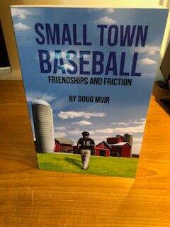 Photo by Kent Morgan
                                Doug Muir&rsquo;s Small Town Baseball: Friendships and Friction, is set in rural Nebraska and is a work of fiction. But if you know the story of 1960s junior baseball in Portage la Prairie, you&rsquo;ll recognize the stories.