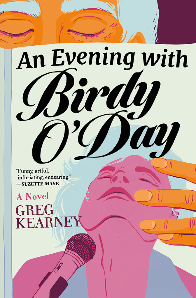An Evening with Birdy O’Day, by Greg Kearney
