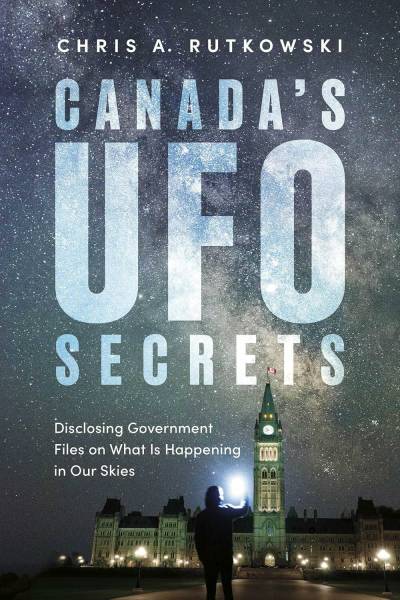 Canada&rsquo;s UFO Secrets